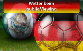 Wetter public Viewing Fußball-WM 2018