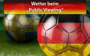 Wetter beim Public Viewing Deutschland gegen Schweden