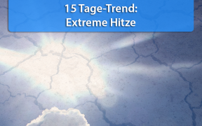 Extreme Hitzewelle Anfang und Mitte Juli 2018