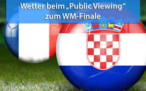 Wetter beim „Public Viewing“ zum WM-Finale