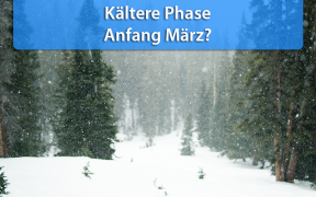 Kältere Phase Anfang März 2019 möglich