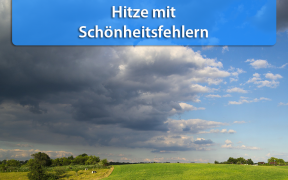 Hitze mit Gewittern Mitte Juli 2019