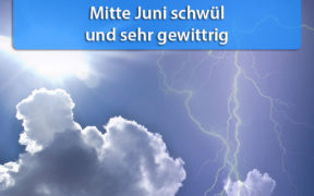 Schwül und gewittrig Mitte Juni 2020