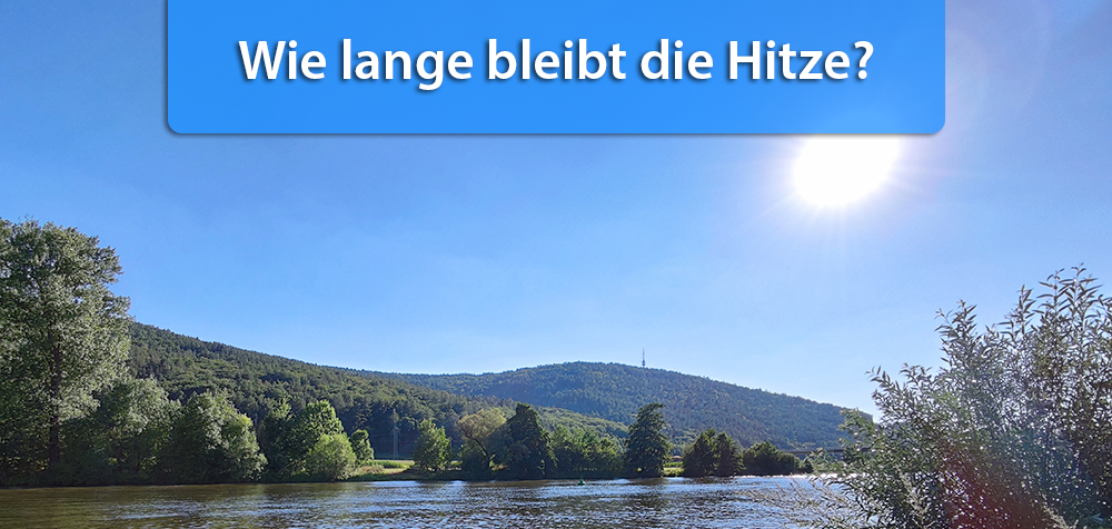 Hitzewelle: Wie lange bleibt es heiß? - Unwetter24.net